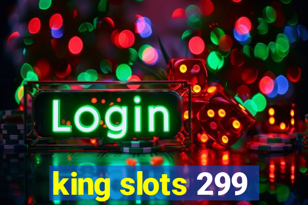 king slots 299